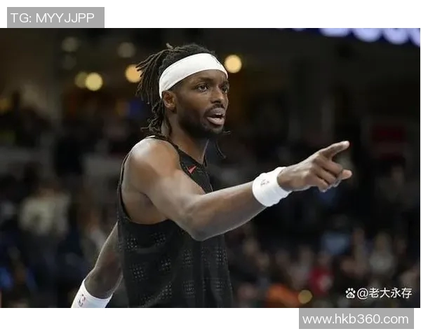 杰拉米格兰特如何在NBA赛场上展现个人风采与团队价值
